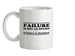 Failure Is Not An Option It Comes As Standard Ceramic Mug