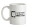 Even My Phone Is Smarter Than You Ceramic Mug