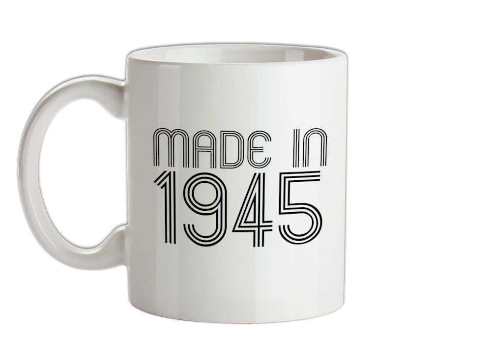 Made In 1945 Ceramic Mug