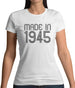 Made In 1945 Womens T-Shirt