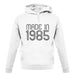 Made In 1985 unisex hoodie